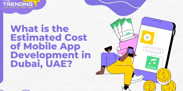 Cost of Mobile App Development in Dubai