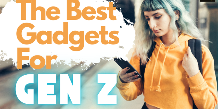 The Most Popular Gadgets for Gen Z