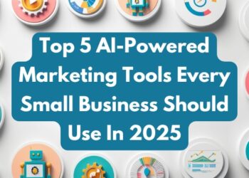 Top 5 AI-Powered Marketing Tools Every Small Business Should Use In 2025