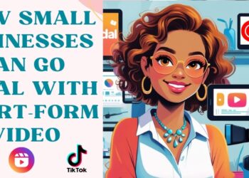 How Small Businesses Can Go Viral with Short-Form Video