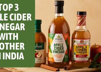 Top 3 Apple Cider Vinegar With Mother in India